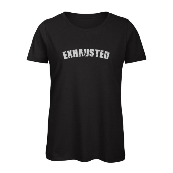 Exhausted Women's Organic T-Shirt