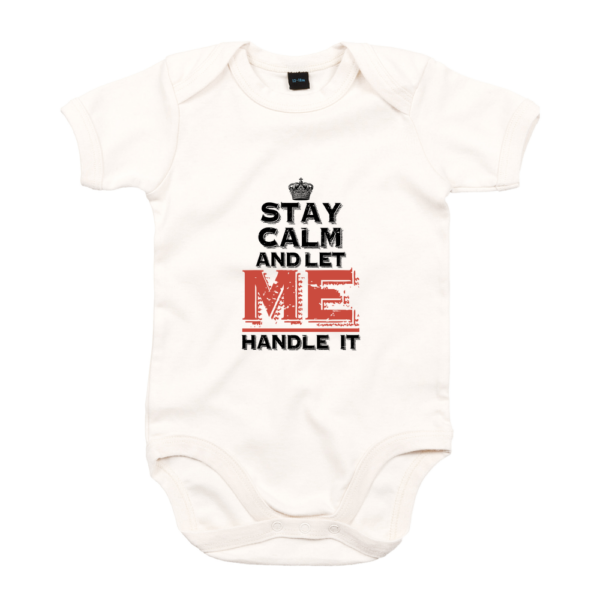 Stay Calm and Let Me Handle It Baby Bodysuit