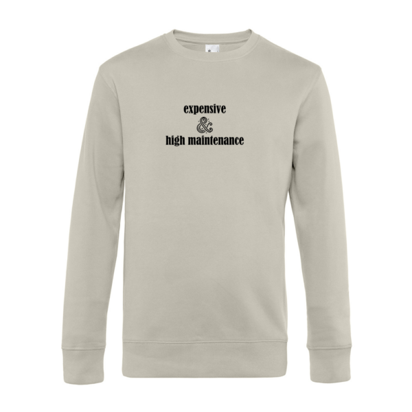 Expensive & High Maintenance Crew Neck Sweatshirt