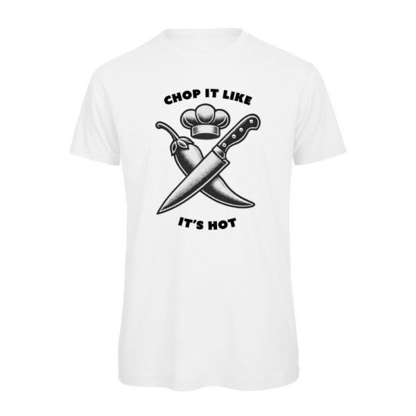 Chop It Like Its Hot Chefs Organic White T-Shirt